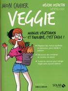 Couverture du livre « Mon cahier : veggie » de Helene Defretin aux éditions Solar