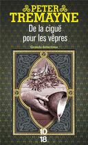 Couverture du livre « De la ciguë pour les vêpres » de Peter Tremayne aux éditions 10/18
