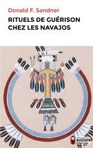 Couverture du livre « Rituels de guérison chez les Navajos » de Donald F. Sandner aux éditions Rocher