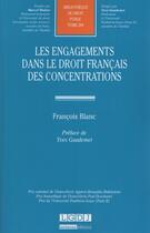 Couverture du livre « Les engagements dans le droit français des concentrations » de Francois Blanc aux éditions Lgdj
