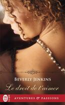 Couverture du livre « Le droit de t'aimer » de Beverly Jenkins aux éditions J'ai Lu