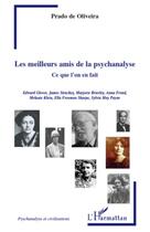 Couverture du livre « Les meilleurs amis de la psychanalyse ; ce que l'on en fait » de Luiz Eduardo Prado De Oliveira aux éditions L'harmattan