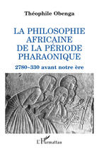 Couverture du livre « Philosophie africaine de la période pharaonique » de Theophile Obenga aux éditions Editions L'harmattan