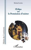 Couverture du livre « Oedipe ou la permission d'exister » de Richard Leclerc aux éditions L'harmattan