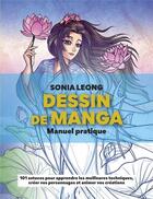 Couverture du livre « Dessin de manga : manuel pratique » de Sonia Leong aux éditions Le Temps Apprivoise