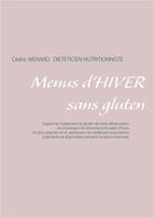 Couverture du livre « Menus d'hiver sans gluten » de Cedric Menard aux éditions Books On Demand