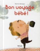 Couverture du livre « Bon voyage bébé » de Beatrice Alemagna aux éditions Helium