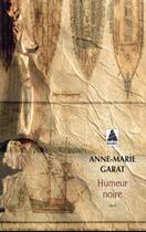Couverture du livre « Humeur noire » de Anne-Marie Garat aux éditions Actes Sud