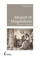 Couverture du livre « Mozart et Magdalena » de Gabriella Bianco aux éditions Societe Des Ecrivains