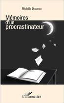 Couverture du livre « Mémoires d'un procrastinateur » de Michele Declerck aux éditions L'harmattan