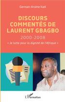 Couverture du livre « Discours commentés de Laurent Gbagbo 2000-2008 ; 