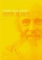 Couverture du livre « Henri le Saux ; christianisme et spiritualité indienne » de Harry Oldmeadow aux éditions Almora