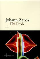 Couverture du livre « Phi prob » de Johann Zarca aux éditions Don Quichotte