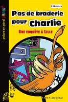 Couverture du livre « Pas de braderie pour Charlie » de Josette Wouters aux éditions Ravet-anceau