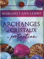 Couverture du livre « Archanges et cristaux de protection » de Margaret Ann Lembo aux éditions Exergue