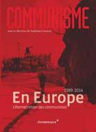 Couverture du livre « Communisme ; en Europe, l'éternel retour des communistes, 1989-2014 » de  aux éditions Vendemiaire