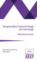Couverture du livre « Tant que les dieux n'auront pas changé, rien n'aura changé » de Rafael Sanchez Ferlosio aux éditions Pu De Dijon
