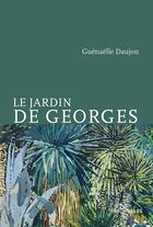 Couverture du livre « Le Jardin de Georges » de Guenaelle Daujon aux éditions Intervalles