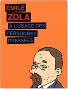 Couverture du livre « Emile Zola à l'usage des personnes pressées » de Henrik Lange aux éditions Ca Et La