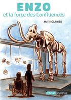 Couverture du livre « Enzo et la force des Confluences » de Marie Garnier aux éditions Editions Du Poutan