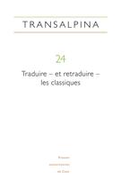 Couverture du livre « Transalpina, n° 24/2021 : Traduire - et retraduire - les classiques » de Agostini-Ouafi Vivia aux éditions Pu De Caen