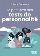 Couverture du livre « Le petit livre des tests de personnalité » de Philippe Chavanne aux éditions First