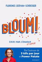 Couverture du livre « Bloum ! ; écrire pour s'épanouir et kiffer » de Florence Servan-Schreiber aux éditions Marabout