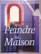 Couverture du livre « Peindre Sa Maison » de David A. Carter aux éditions Grund