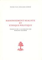 Couverture du livre « Raisonnement réaliste et éthique politique » de Peter Paul Muller-Schmid aux éditions Beauchesne