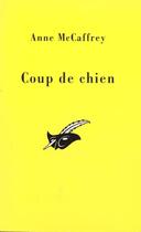 Couverture du livre « Coup De Chien » de Anne Mccaffrey aux éditions Editions Du Masque