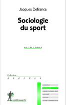 Couverture du livre « Sociologie du sport (édition 2011) » de Jacques Defrance aux éditions La Decouverte