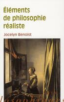 Couverture du livre « Éléments de philosophie réaliste ; réflexions sur ce que l'on a » de Jocelyn Benoist aux éditions Vrin