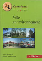 Couverture du livre « Villes et environnement » de Gabriel Wackermann aux éditions Ellipses