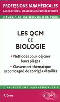 Couverture du livre « Qcm de biologie : methodes pour dejouer leurs pieges (les) - classement thematique accompagne de cor » de Dron Pierre aux éditions Ellipses