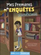 Couverture du livre « Mes premières enquêtes Tome 1 : le fantôme du château » de Emmanuel Tredez et Maud Riemann aux éditions Auzou