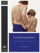 Couverture du livre « Cartophotographies - de l'art conceptuel au lan art » de Larisa Dryansky aux éditions Cths Edition