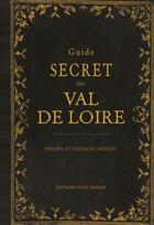 Couverture du livre « Val de Loire » de Philippe Nedelec et Catherine Nedelec aux éditions Ouest France