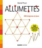 Couverture du livre « Allumettes ; 200 énigmes et jeux » de Daniel Picon aux éditions Mango