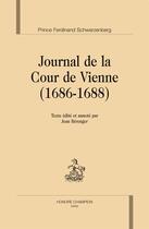 Couverture du livre « Journal de la cour de Vienne (1686-1688) » de Prince Ferdinand Schwarzenberg aux éditions Honore Champion