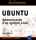 Couverture du livre « Ubuntu ; administration d'un système Linux » de Gilles Chamillard aux éditions Eni