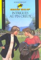 Couverture du livre « Grand galop t.661 ; intrigues au pin creux » de Bonnie Bryant aux éditions Bayard Jeunesse