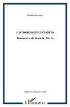 Couverture du livre « Historiens et cineastes - rencontre de deux ecritures » de Priska Morrissey aux éditions L'harmattan