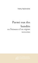 Couverture du livre « PARMI EUX DES BANDITS » de Fethy Naitmehdi aux éditions Le Manuscrit