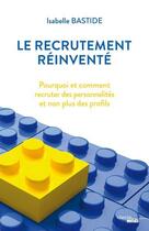 Couverture du livre « Le recrutement réinventé » de Isabelle Bastide aux éditions Cherche Midi