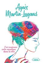 Couverture du livre « J'ai toujours cette musique dans la tête » de Agnes Martin-Lugand aux éditions Michel Lafon