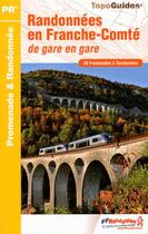 Couverture du livre « Randonnées en Franche-Comté de gare en gare ; 70 - 25 - 90 - 39 - PR - RE18 (édition 2011) » de  aux éditions Ffrp