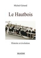 Couverture du livre « Le hautbois » de Michel Gerard aux éditions Delatour