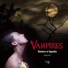 Couverture du livre « Vampires ; romance et légendes » de  aux éditions Elcy