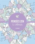 Couverture du livre « Pensees zen à colorier » de Charlotte Legris aux éditions First