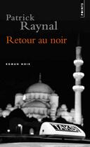 Couverture du livre « Retour au noir » de Patrick Raynal aux éditions Points